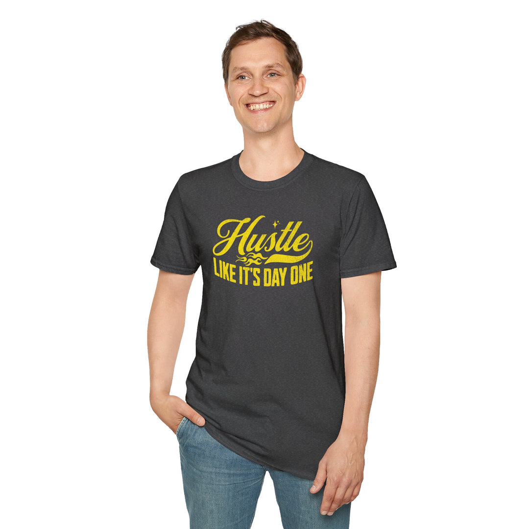 Hustle Like It’s Day One T-Shirt — Motivational Hustle Graphic Tee