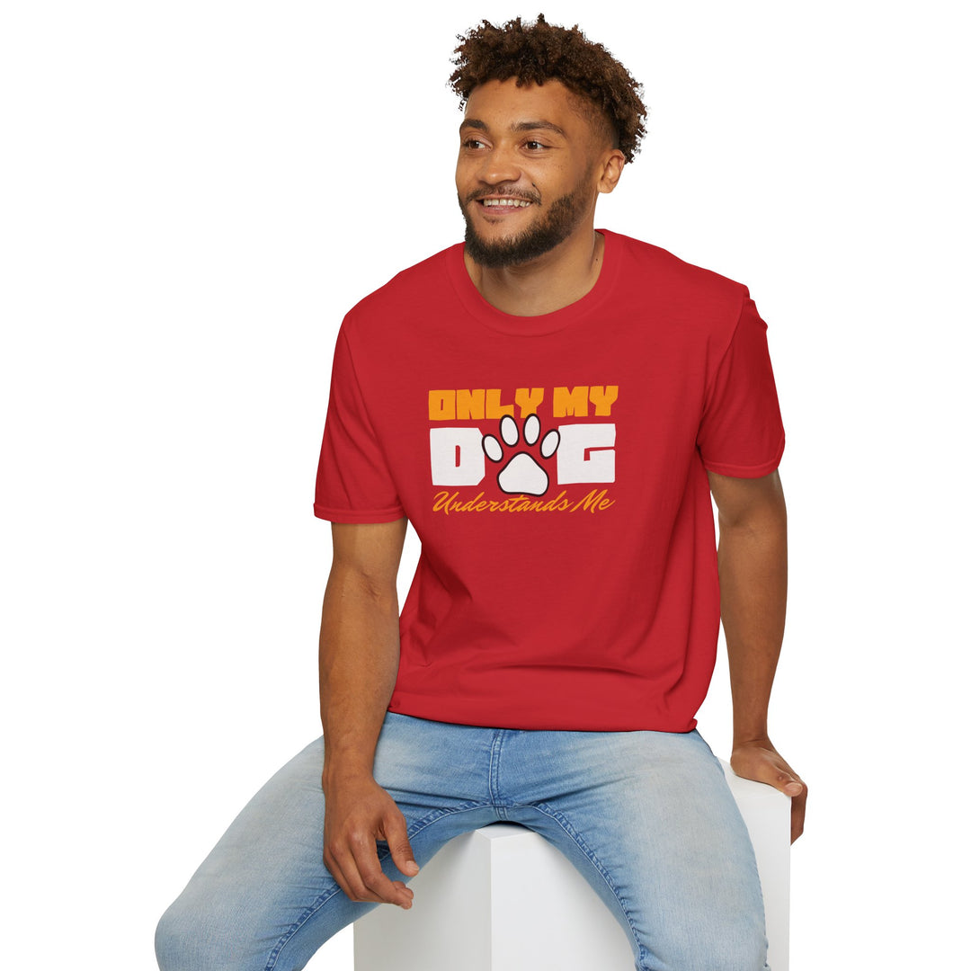 Only My Dog Understands Me T-Shirt