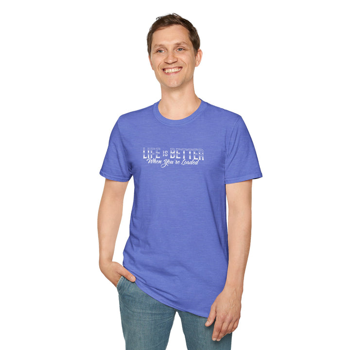 Life Is Better When You're Loaded Trucker T-Shirt - Dump Truck Semi Truck Tee