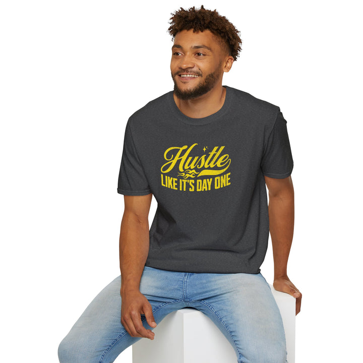 Hustle Like It’s Day One T-Shirt — Motivational Hustle Graphic Tee