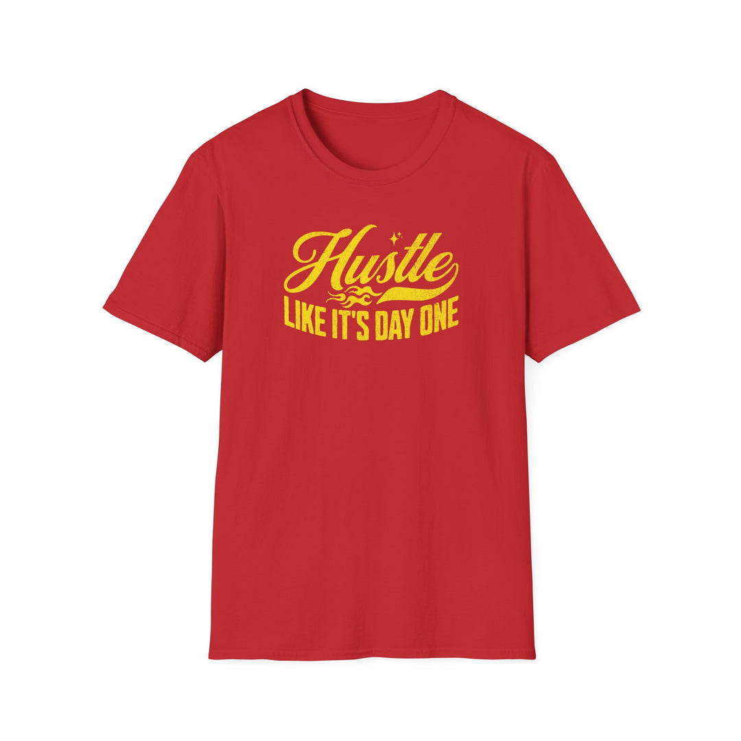 Hustle Like It’s Day One T-Shirt — Motivational Hustle Graphic Tee
