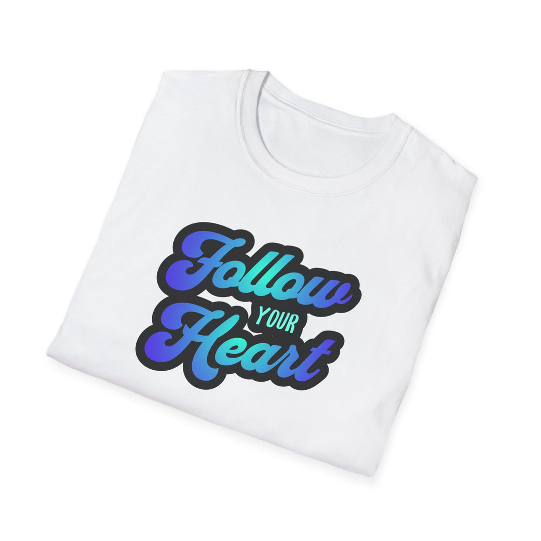 Follow Your Heart Inspirational Script T-Shirt