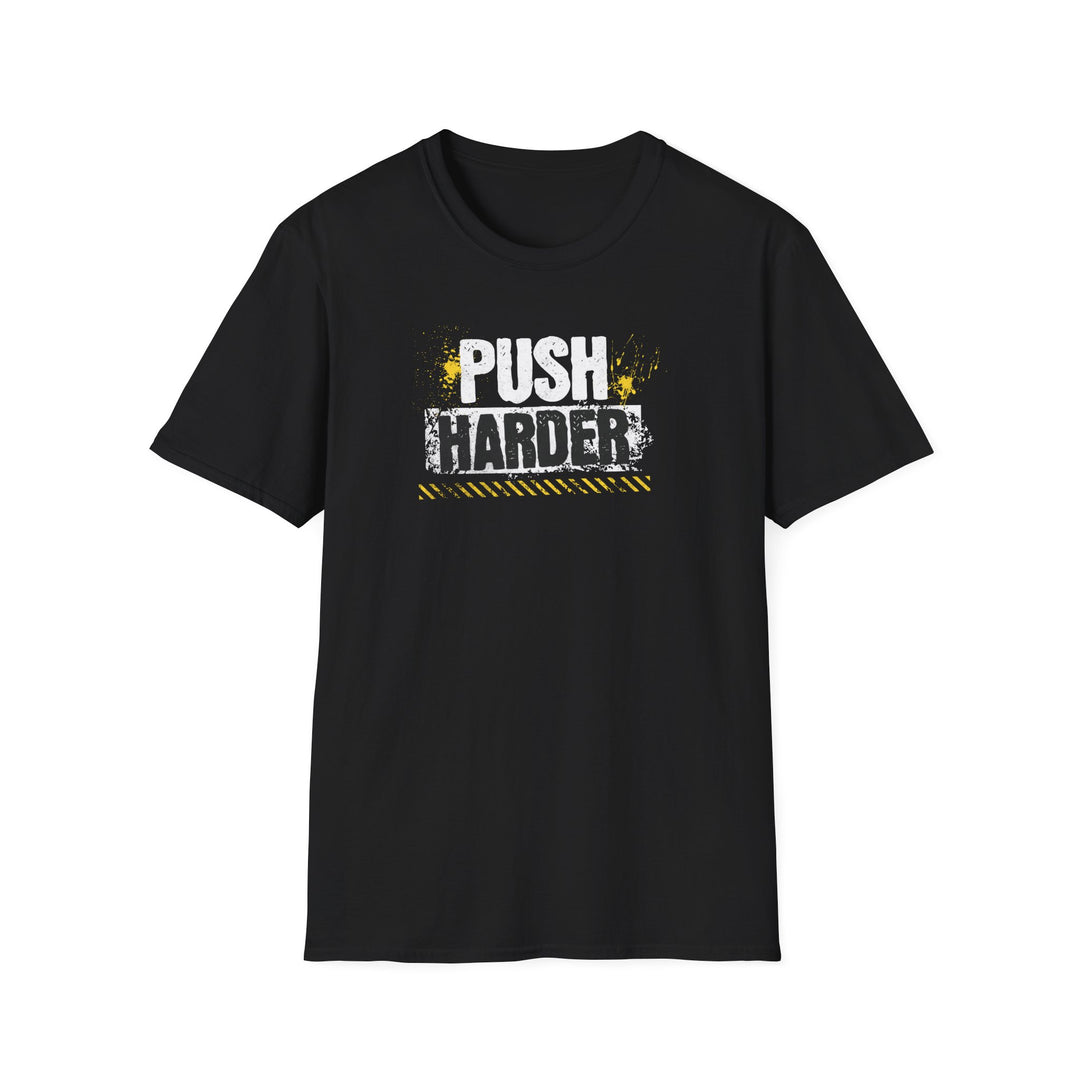 Push Harder Motivational T-Shirt
