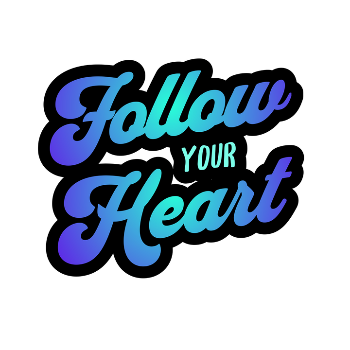 Follow Your Heart Inspirational Script T-Shirt