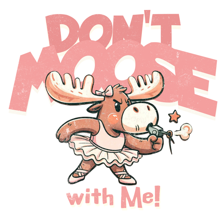 Don’t Moose With Me T-Shirt
