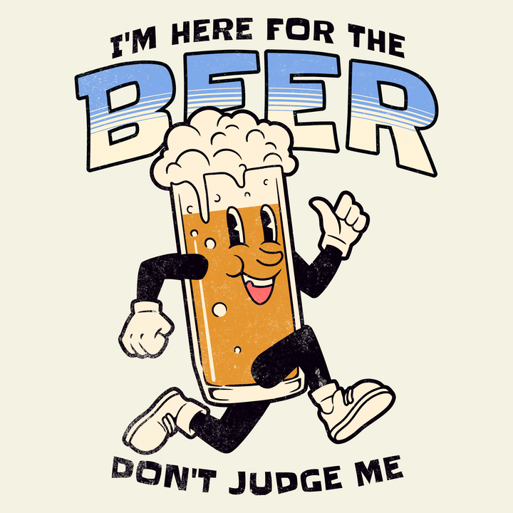 I’m Here for the Beer T-Shirt