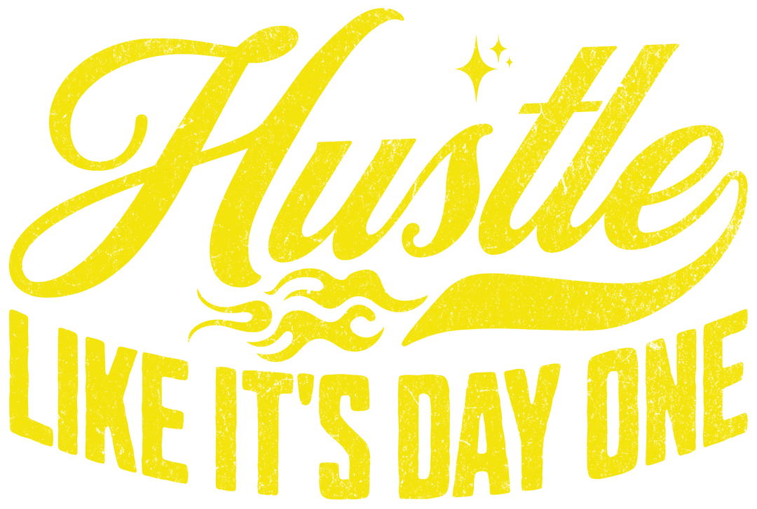 Hustle Like It’s Day One T-Shirt — Motivational Hustle Graphic Tee