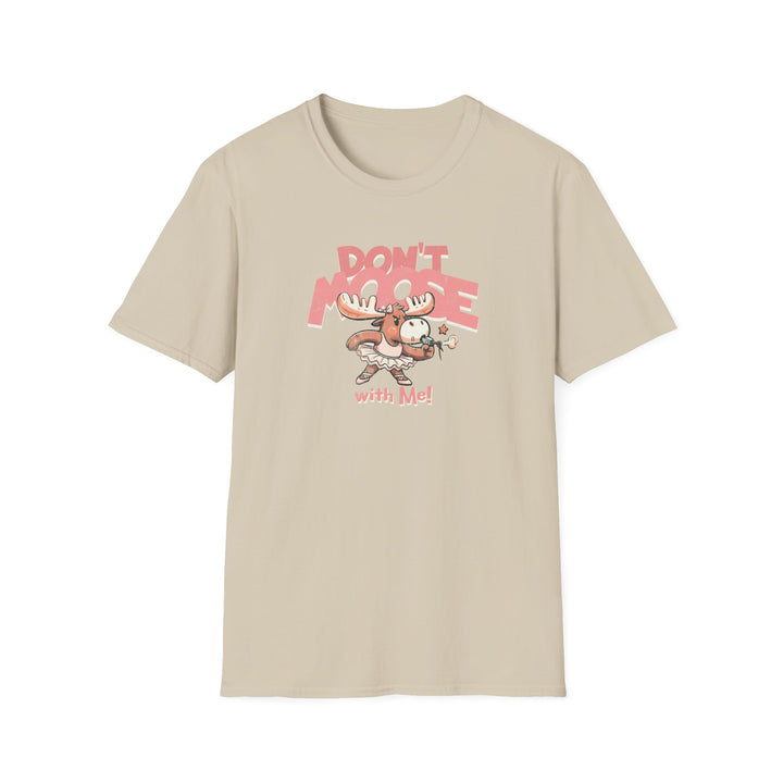 Don’t Moose With Me T-Shirt