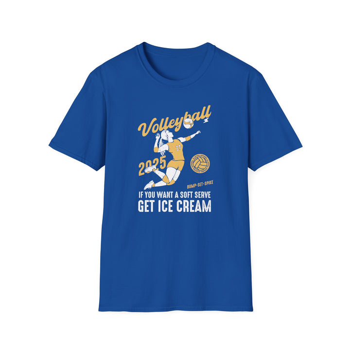 Volleyball Softstyle T-Shirt - 'If You Want a Soft Serve Get Ice Cream'  2025 Design